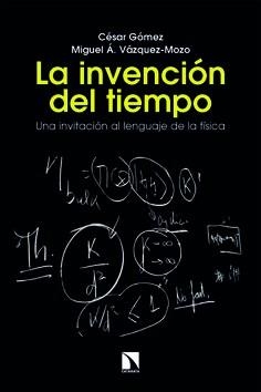 INVENCIÓN DEL TIEMPO, LA | 9788410676176 | GÓMEZ, CÉSAR; VÁZQUEZ MOZO, MIGUEL Á. | Llibreria Drac - Llibreria d'Olot | Comprar llibres en català i castellà online