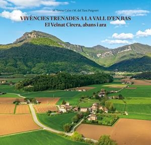 VIVÈNCIES TRENADES A LA VALL D'EN BAS: EL VEINAT CIRERA, ABANS I ARA | 9788409849536 | CALM, MARIA TERESA; PUIGVERT, MARIA DEL TURA | Llibreria Drac - Llibreria d'Olot | Comprar llibres en català i castellà online