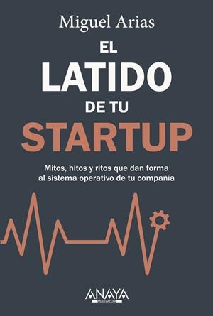 LATIDO DE TU STARTUP, EL | 9788441553002 | ARIAS, MIGUEL | Llibreria Drac - Llibreria d'Olot | Comprar llibres en català i castellà online