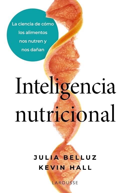 INTELIGENCIA NUTRICIONAL | 9791387520939 | BELLUZ, JULIA; HALL, KEVIN | Llibreria Drac - Llibreria d'Olot | Comprar llibres en català i castellà online