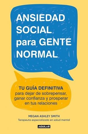 ANSIEDAD SOCIAL PARA GENTE NORMAL | 9788403526686 | ASHLEY SMITH, MEGAN | Llibreria Drac - Llibreria d'Olot | Comprar llibres en català i castellà online