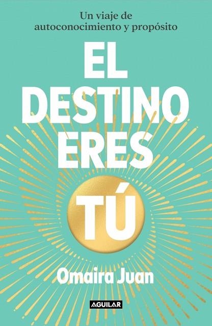 DESTINO ERES TÚ, EL | 9788403525870 | JUAN, OMAIRA | Llibreria Drac - Llibreria d'Olot | Comprar llibres en català i castellà online