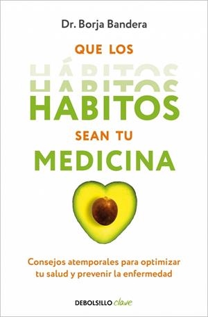 QUE LOS HÁBITOS SEAN TU MEDICINA | 9788466376921 | BANDERA MERCHÁN, BORJA | Llibreria Drac - Llibreria d'Olot | Comprar llibres en català i castellà online