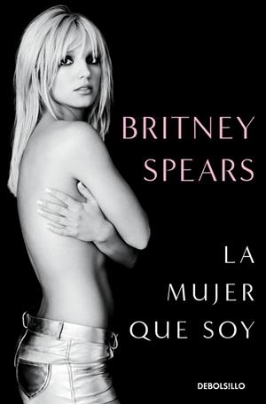MUJER QUE SOY, LA | 9788466389068 | SPEARS, BRITNEY | Llibreria Drac - Llibreria d'Olot | Comprar llibres en català i castellà online
