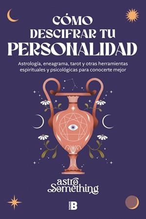 CÓMO DESCIFRAR TU PERSONALIDAD | 9788466684620 | ASTROSOMETHING | Llibreria Drac - Llibreria d'Olot | Comprar llibres en català i castellà online