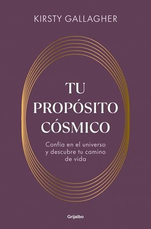 TU PROPÓSITO CÓSMICO | 9788425373763 | GALLAGHER, KIRSTY | Llibreria Drac - Llibreria d'Olot | Comprar llibres en català i castellà online