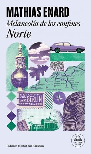 MELANCOLÍA DE LOS CONFINES: NORTE | 9788439746461 | ENARD, MATHIAS | Llibreria Drac - Llibreria d'Olot | Comprar llibres en català i castellà online