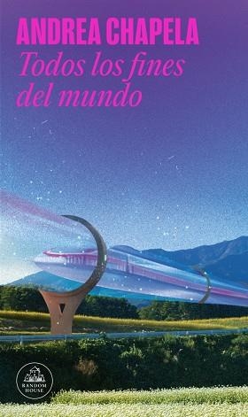 TODOS LOS FINES DEL MUNDO | 9788439746232 | CHAPELA, ANDREA | Llibreria Drac - Llibreria d'Olot | Comprar llibres en català i castellà online