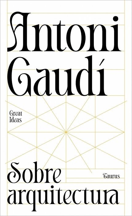 SOBRE ARQUITECTURA (SERIE GREAT IDEAS) | 9788430629312 | GAUDÍ, ANTONI | Llibreria Drac - Llibreria d'Olot | Comprar llibres en català i castellà online