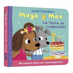 FIESTA DE CUMPLEAÑOS, LA (MAYA Y MAX) | 9788448873158 | BEARDSHAW, ROSALIND | Llibreria Drac - Llibreria d'Olot | Comprar llibres en català i castellà online