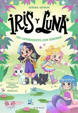 ¡UN CAMPAMENTO CON SIRENAS! (IRIS Y LUNA: CUIDADORAS DE CACHORRITOS MÁGICOS 6) | 9791387695644 | QUIRÓN, AURORA | Llibreria Drac - Llibreria d'Olot | Comprar llibres en català i castellà online