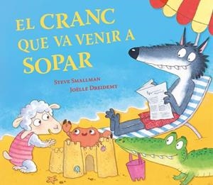 CRANC QUE VA VENIR A SOPAR, EL (L'OVELLETA QUE VA VENIR A SOPAR) | 9788448873035 | SMALLMAN, STEVE | Llibreria Drac - Llibreria d'Olot | Comprar llibres en català i castellà online