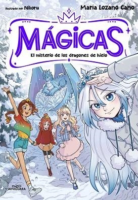 MISTERIO DE LOS DRAGONES DE HIELO, EL (MÁGICAS 1) | 9791387741372 | LOZANO CANO, MARÍA | Llibreria Drac - Llibreria d'Olot | Comprar llibres en català i castellà online