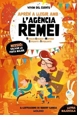 MISSIÓ: SALVAR LA FESTA MAJOR (APRÈN A LLEGIR AMB L'AGÈNCIA REMEI 6) | 9788427256590 | VIVIM DEL CUENTU | Llibreria Drac - Llibreria d'Olot | Comprar llibres en català i castellà online