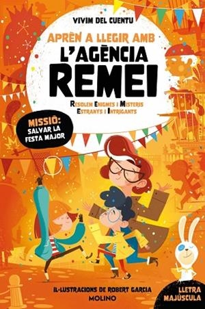 MISSIÓ: SALVAR LA FESTA MAJOR (APRÈN A LLEGIR AMB L'AGÈNCIA REMEI 6) | 9788427256590 | VIVIM DEL CUENTU | Llibreria Drac - Llibreria d'Olot | Comprar llibres en català i castellà online