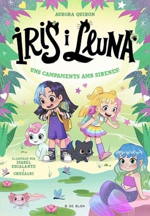 CAMPAMENTS AMB SIRENES!, UNS (IRIS I LLUNA: CUIDADORES D'ANIMALETS MÀGICS 6) | 9791387695651 | QUIRÓN, AURORA | Llibreria Drac - Llibreria d'Olot | Comprar llibres en català i castellà online