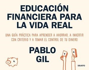 EDUCACIÓN FINANCIERA PARA LA VIDA REAL | 9788423440733 | GIL, PABLO | Llibreria Drac - Librería de Olot | Comprar libros en catalán y castellano online