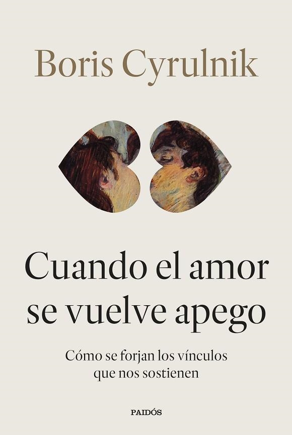 CUANDO EL AMOR SE VUELVE APEGO | 9788449345579 | CYRULNIK, BORIS | Llibreria Drac - Llibreria d'Olot | Comprar llibres en català i castellà online