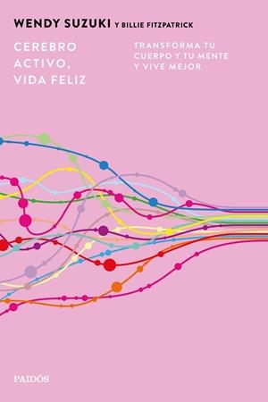 CEREBRO ACTIVO, VIDA FELIZ | 9788449345692 | SUZUKI, WENDY; FITZPATRICK, BILLIE | Llibreria Drac - Librería de Olot | Comprar libros en catalán y castellano online