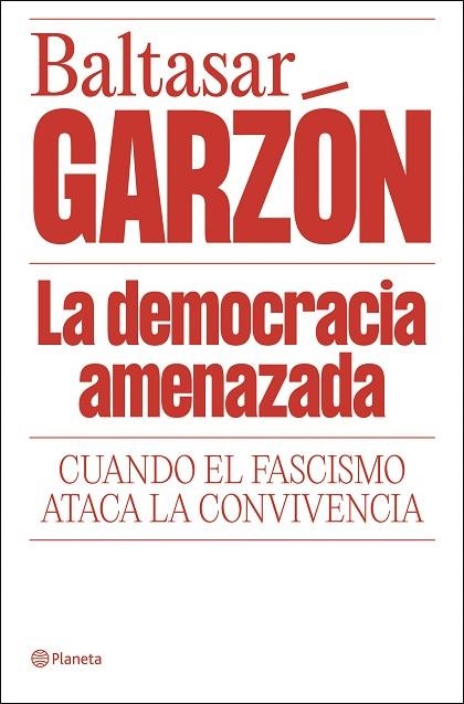 DEMOCRACIA AMENAZADA, LA | 9788408322085 | GARZÓN, BALTASAR | Llibreria Drac - Llibreria d'Olot | Comprar llibres en català i castellà online