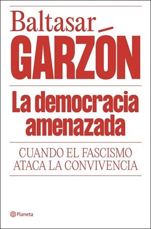 DEMOCRACIA AMENAZADA, LA | 9788408322085 | GARZÓN, BALTASAR | Llibreria Drac - Llibreria d'Olot | Comprar llibres en català i castellà online