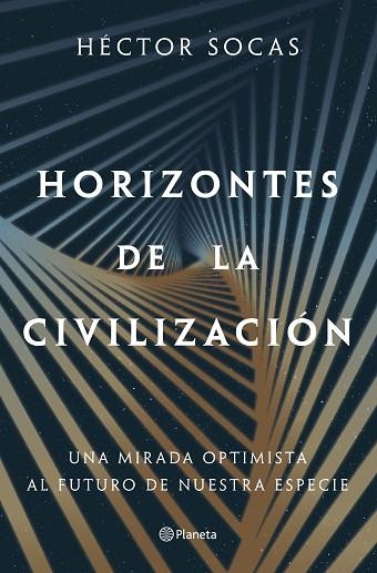 HORIZONTES DE LA CIVILIZACIÓN | 9788408322115 | SOCAS, HÉCTOR | Llibreria Drac - Llibreria d'Olot | Comprar llibres en català i castellà online