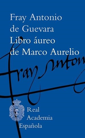 LIBRO ÁUREO DE MARCO AURELIO | 9788467081572 | DE GUEVARA, FRAY ANTONIO | Llibreria Drac - Librería de Olot | Comprar libros en catalán y castellano online