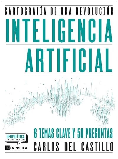 INTELIGENCIA ARTIFICIAL. CARTOGRAFÍA DE UNA REVOLUCIÓN | 9788411005081 | DEL CASTILLO, CARLOS | Llibreria Drac - Llibreria d'Olot | Comprar llibres en català i castellà online