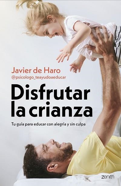 DISFRUTAR LA CRIANZA | 9788408317661 | DE HARO, JAVIER @PSICOLOGO_TEAYUDOAEDUCAR | Llibreria Drac - Llibreria d'Olot | Comprar llibres en català i castellà online
