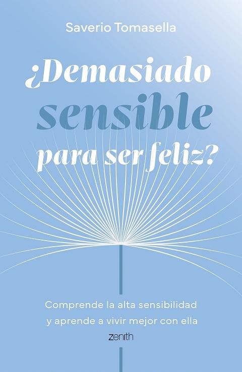 ¿DEMASIADO SENSIBLE PARA SER FELIZ? | 9788408321026 | TOMASELLA, SAVERIO | Llibreria Drac - Llibreria d'Olot | Comprar llibres en català i castellà online