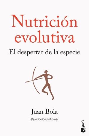 NUTRICIÓN EVOLUTIVA | 9788413445335 | BOLA, JUAN | Llibreria Drac - Llibreria d'Olot | Comprar llibres en català i castellà online