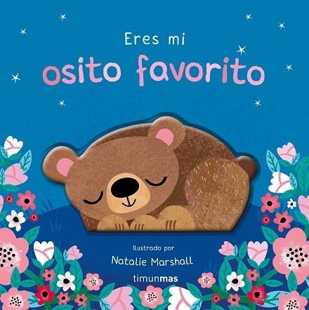 ERES MI OSITO FAVORITO. LIBRO DE CARTÓN CON TROQUELES | 9788408314004 | MARSHALL, NATALIE; EDWARDS, NICOLA | Llibreria Drac - Llibreria d'Olot | Comprar llibres en català i castellà online