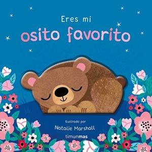 ERES MI OSITO FAVORITO. LIBRO DE CARTÓN CON TROQUELES | 9788408314004 | MARSHALL, NATALIE; EDWARDS, NICOLA | Llibreria Drac - Llibreria d'Olot | Comprar llibres en català i castellà online