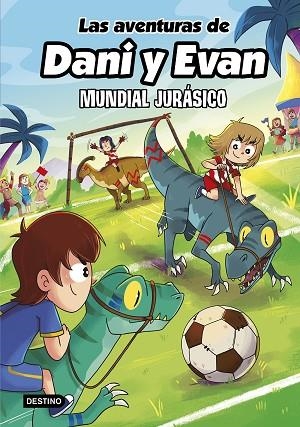 MUNDIAL JURÁSICO (LAS AVENTURAS DE DANI Y EVAN 15) | 9788408322146 | LAS AVENTURAS DE DANI Y EVAN | Llibreria Drac - Llibreria d'Olot | Comprar llibres en català i castellà online