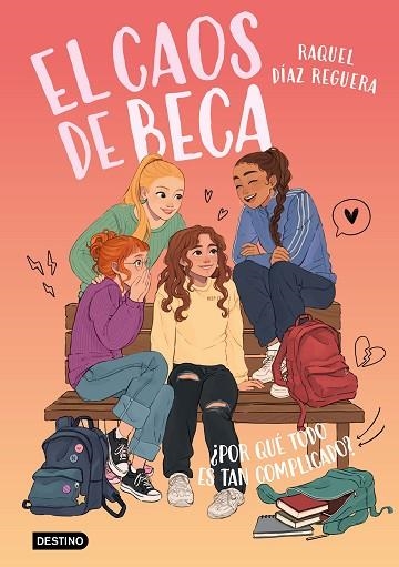 ¿POR QUÉ TODO ES TAN COMPLICADO? (EL CAOS DE BECA 2) | 9788408321606 | DÍAZ REGUERA, RAQUEL | Llibreria Drac - Llibreria d'Olot | Comprar llibres en català i castellà online