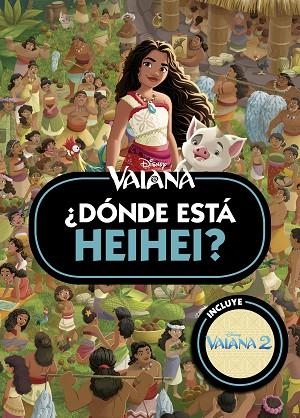 VAIANA. ¿DÓNDE ESTÁ HEIHEI? | 9791387901714 | DISNEY | Llibreria Drac - Librería de Olot | Comprar libros en catalán y castellano online