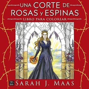 CORTE DE ROSAS Y ESPINAS, UNA. LIBRO PARA COLOREAR | 9788408322207 | MAAS, SARAH J. | Llibreria Drac - Llibreria d'Olot | Comprar llibres en català i castellà online