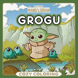 STAR WARS. THE MANDALORIAN. GROGU. COZY COLORING | 9788408321552 | STAR WARS | Llibreria Drac - Llibreria d'Olot | Comprar llibres en català i castellà online