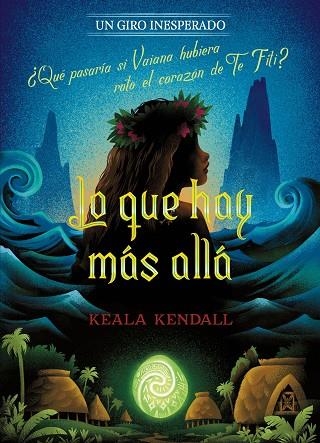 LO QUE HAY MÁS ALLÁ. UN GIRO INESPERADO | 9791387901721 | DISNEY; KENDALL, KEALA | Llibreria Drac - Librería de Olot | Comprar libros en catalán y castellano online