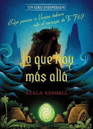 LO QUE HAY MÁS ALLÁ. UN GIRO INESPERADO | 9791387901721 | DISNEY; KENDALL, KEALA | Llibreria Drac - Librería de Olot | Comprar libros en catalán y castellano online