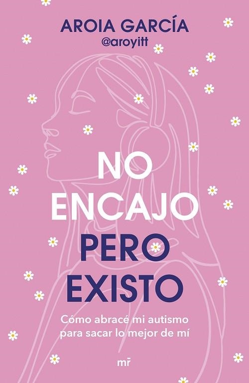 NO ENCAJO, PERO EXISTO | 9788427055322 | GARCÍA, AROIA (@AROYITT) | Llibreria Drac - Llibreria d'Olot | Comprar llibres en català i castellà online