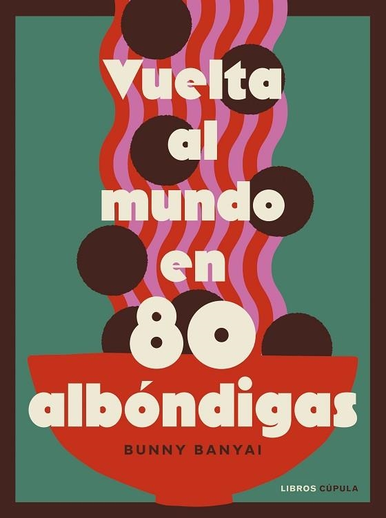 VUELTA AL MUNDO EN 80 ALBÓNDIGAS | 9788448045548 | BANYAI, BUNNY | Llibreria Drac - Llibreria d'Olot | Comprar llibres en català i castellà online