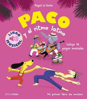 PACO Y EL RITMO LATINO. LIBRO MUSICAL | 9788408288787 | LE HUCHE, MAGALI | Llibreria Drac - Llibreria d'Olot | Comprar llibres en català i castellà online