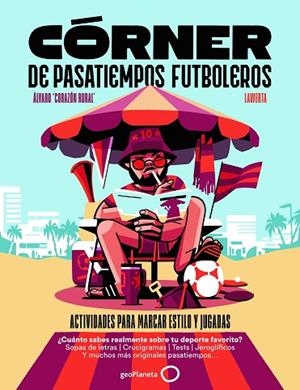 CÓRNER DE PASATIEMPOS FUTBOLEROS | 9788408319580 | CORAZÓN RURAL, ÁLVARO | Llibreria Drac - Librería de Olot | Comprar libros en catalán y castellano online