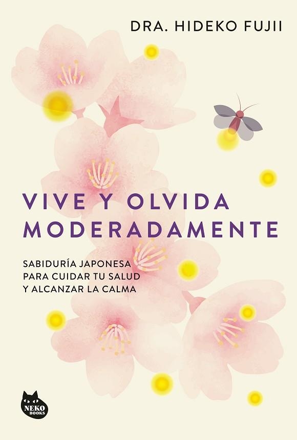 VIVE Y OLVIDA MODERADAMENTE | 9788410427518 | FUJII, DRA. HIDEKO | Llibreria Drac - Llibreria d'Olot | Comprar llibres en català i castellà online