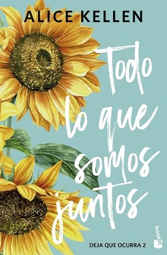 TODO LO QUE SOMOS JUNTOS (DEJA QUE OCURRA 2) | 9788408323310 | KELLEN, ALICE | Llibreria Drac - Llibreria d'Olot | Comprar llibres en català i castellà online
