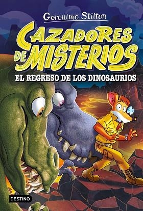 REGRESO DE LOS DINOSAURIOS, EL (CAZADORES DE MISTERIOS 3) | 9788408318866 | STILTON, GERONIMO | Llibreria Drac - Llibreria d'Olot | Comprar llibres en català i castellà online