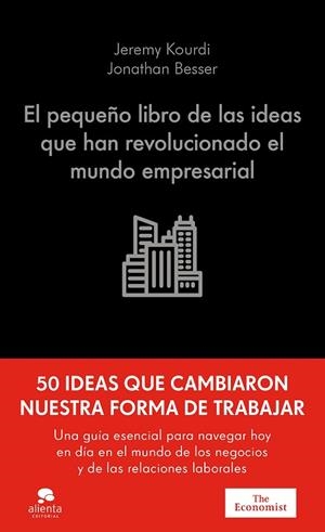 PEQUEÑO LIBRO DE LAS IDEAS QUE HAN REVOLUCIONADO EL MUNDO EMPRESARIAL, EL | 9788413445298 | BESSER, JONATHAN; KOURDI, JEREMY | Llibreria Drac - Librería de Olot | Comprar libros en catalán y castellano online