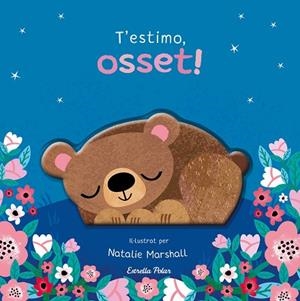 T'ESTIMO, OSSET! LLIBRE DE CARTRÓ AMB TROQUELLS | 9791387903510 | MARSHALL, NATALIE; EDWARDS, NICOLA | Llibreria Drac - Llibreria d'Olot | Comprar llibres en català i castellà online