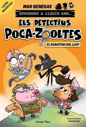 ROBATORI DEL LLOP, EL (APRENDRE A LLEGIR AMB ELS DETECTIUS POCA-ZOOLTES 11) | 9791387783358 | BENEGAS, MAR | Llibreria Drac - Llibreria d'Olot | Comprar llibres en català i castellà online
